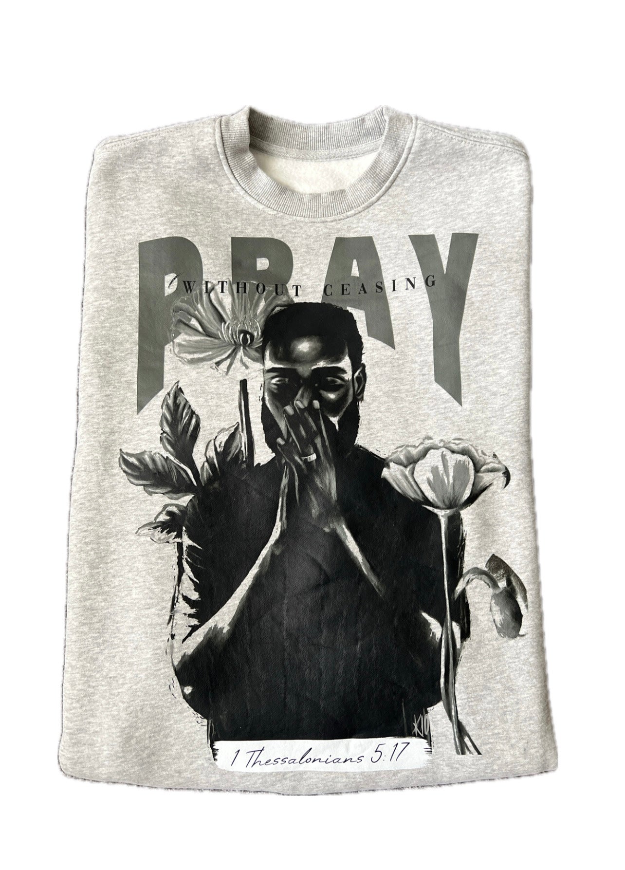 1 Thessalonians 5:17 Sweatshirt