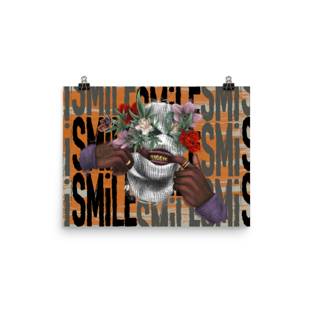 Smile… I Got Weed Poster Print