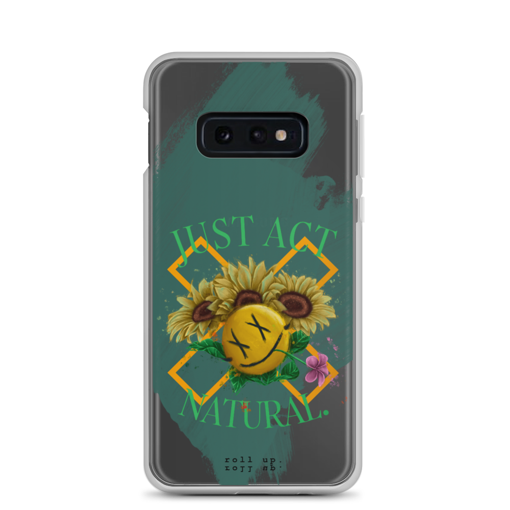 Just Act Natural Samsung Case