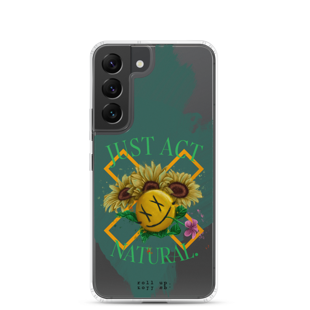 Just Act Natural Samsung Case